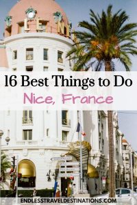 16 Very Best Things to Do in Nice, France - Endless Travel Destinations