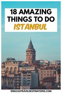 18 Best Things to Do in Istanbul - Endless Travel Destinations