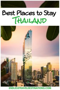 9 Best Places to Stay in Thailand - Endless Travel Destinations