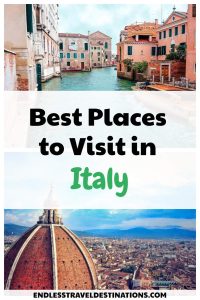 15 Best Places to Visit in Italy - Endless Travel Destinations