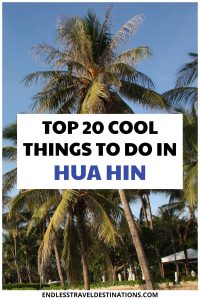 Top 20 Cool Things to Do in Hua Hin - Endless Travel Destinations