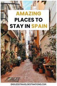 Best Places to Stay in Spain - Endless Travel Destinations