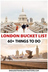Ultimate London Bucket List; 60+ Things to Do in London - Endless Travel Destinations