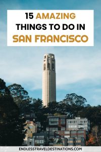 15 Best Things to Do in San Francisco - Endless Travel Destinations