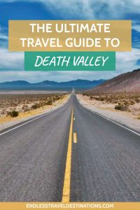 Ultimate Guide to Death Valley - Endless Travel Destinations