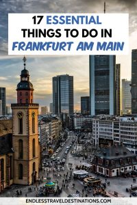 17 Best Things to Do in Frankfurt am Main - Endless Travel Destinations