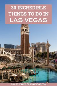 30+ Things to Do in Las Vegas - Endless Travel Destinations