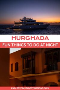 Epic Things to Do in Hurghada at Night - Endless Travel Destinations