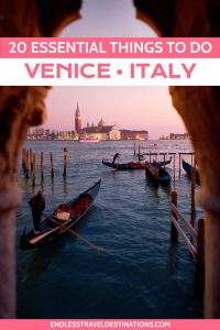 Top 20 Best Things to do in Venice - Endless Travel Destinations